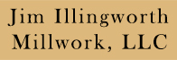 Jim Illingworth Millwork, LLC